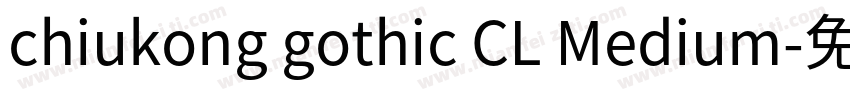 chiukong gothic CL Medium字体转换